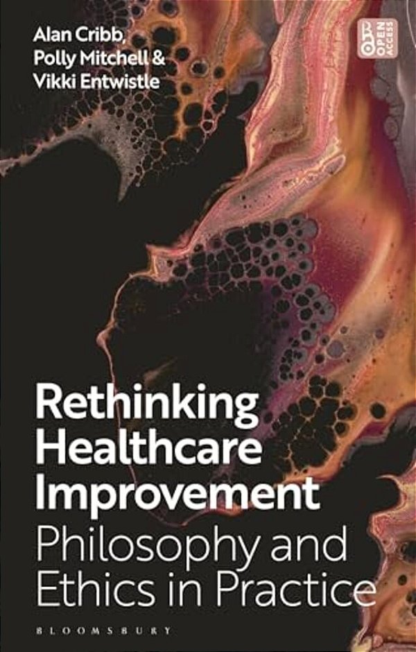 Rethinking Healthcare Improvement: Philosophy And Ethics In Practice-..