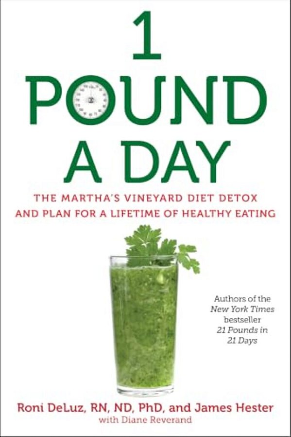 1 Pound A Day: The Martha's Vineyard Diet Detox And Plan For A Lifetime Of Healthy Eating-..
