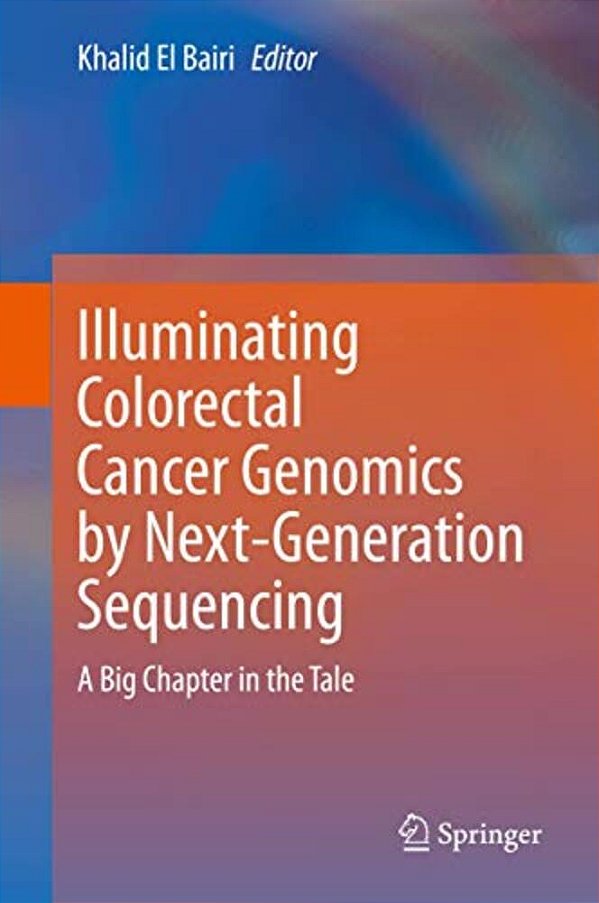 Illuminating Colorectal Cancer Genomics By Next-Generation Sequencing: A Big Chapter In The Tale-..
