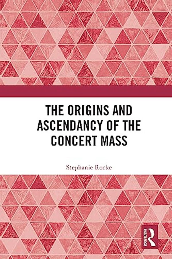 The Origins And Ascendancy Of The Concert Mass-..