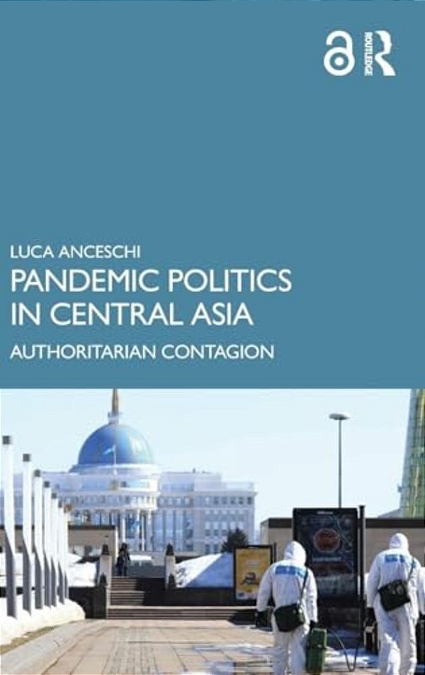 Pandemic Politics In Central Asia: Authoritarian Contagion-..