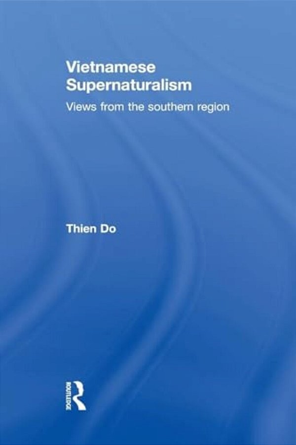 Vietnamese Supernaturalism: Views From The Southern Region-..