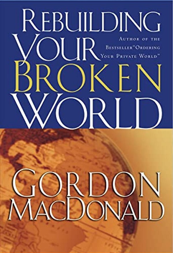 Rebuilding Your Broken World-..