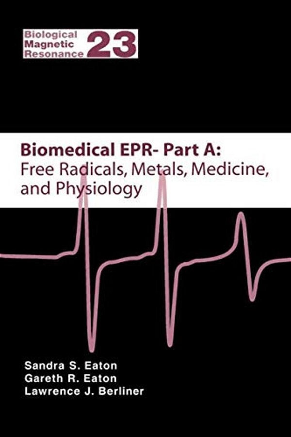 Biomedical Epr - Part A: Free Radicals, Metals, Medicine And Physiology-..