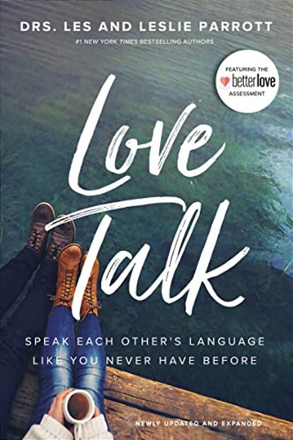 Love Talk: Speak Each Other's Language Like You Never Have Before-..