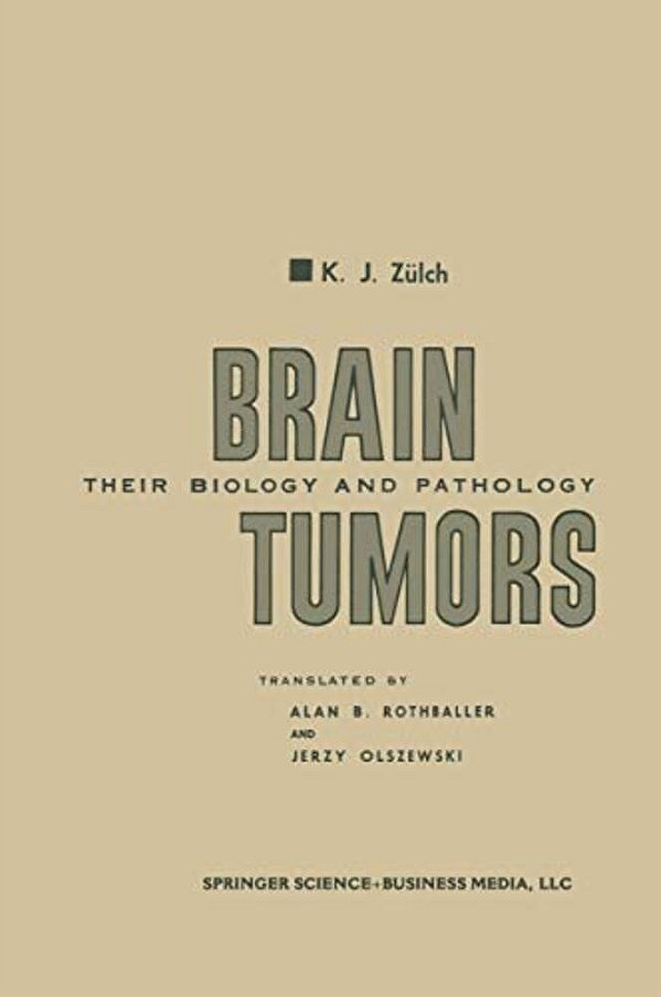 Brain Tumors: Their Biology And Pathology-..