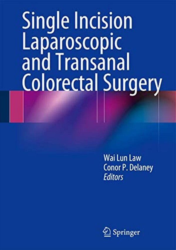 Single Incision Laparoscopic And Transanal Colorectal Surgery-..