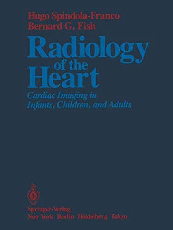 Radiology Of The Heart: Cardiac Imaging In Infants, Children, And Adults-..