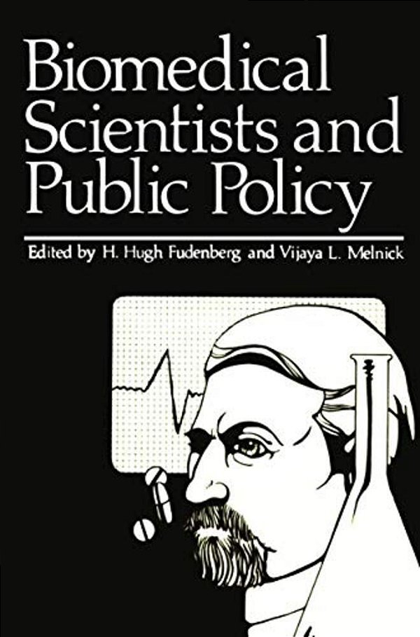 Biomedical Scientists And Public Policy-..