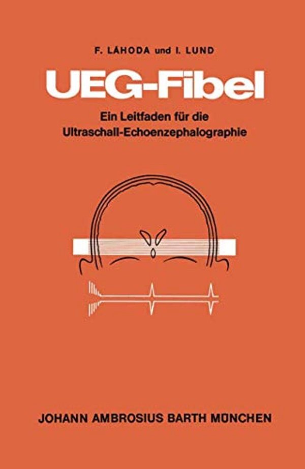 Ueg-Fibel: Ein Leitfaden Für Die Ultraschall-Echoenzephalographie-..