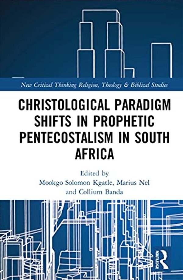 Christological Paradigm Shifts In Prophetic Pentecostalism In South Africa-..