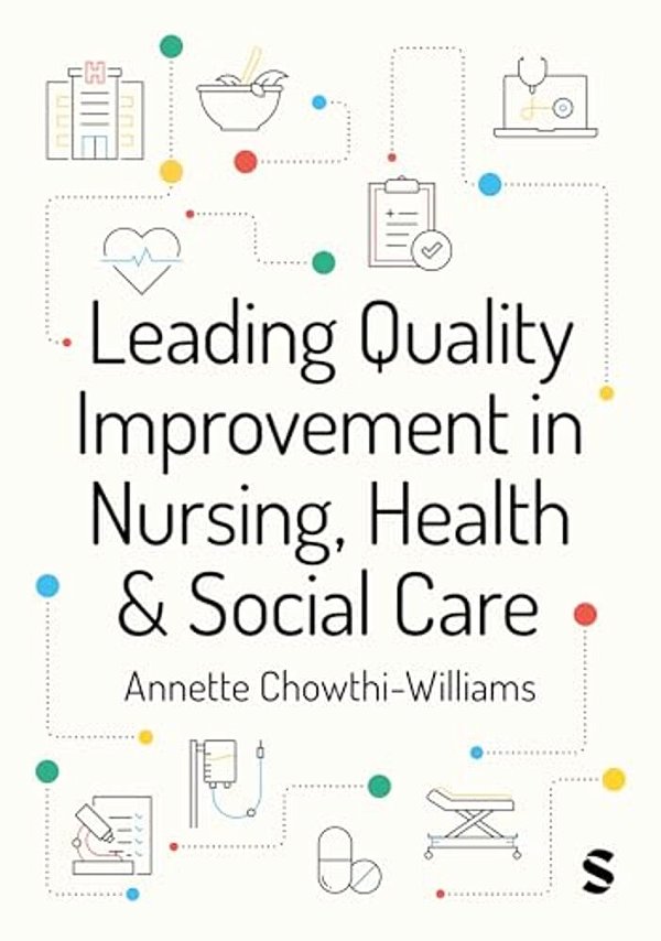 Leading Quality Improvement In Nursing, Health & Social Care-..