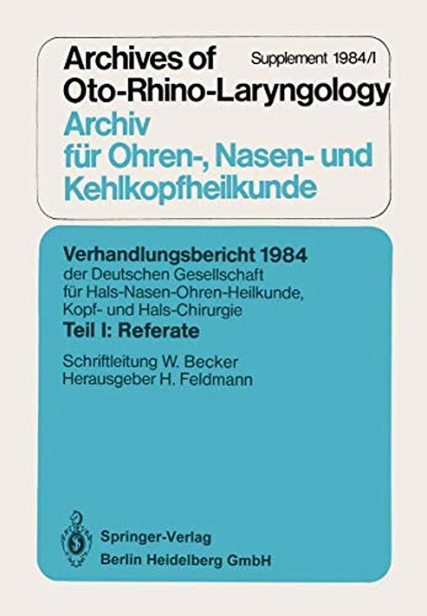 Verhandlungsbericht 1984 Der Deutschen Gesellschaft Für Hals- Nasen- Ohren-Heilkunde, Kopf- Und Hals-Chirurgie: Teil I: Referate-..