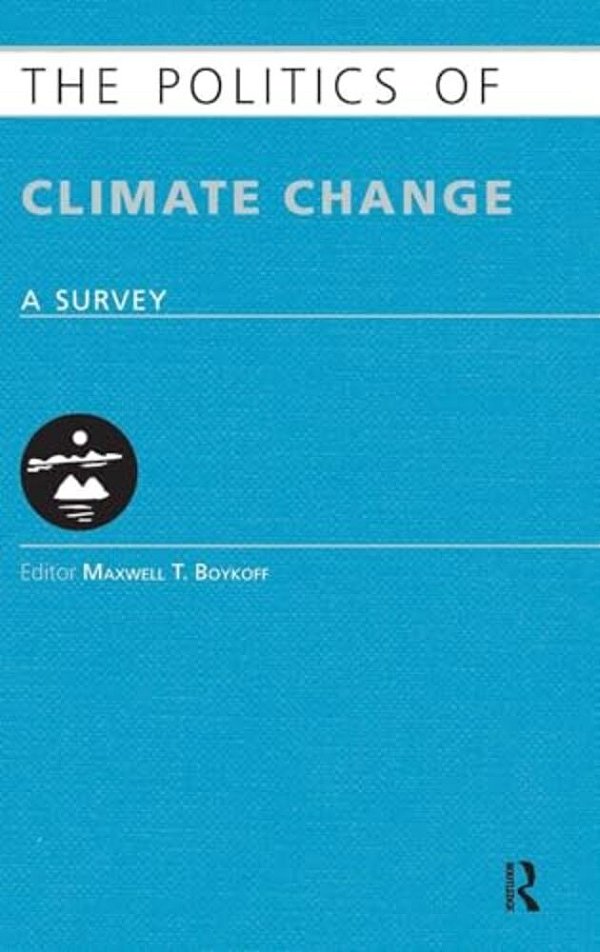 The Politics Of Climate Change: A Survey-..