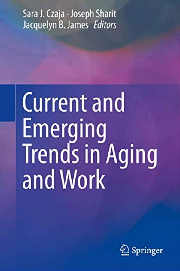 Current And Emerging Trends In Aging And Work-..