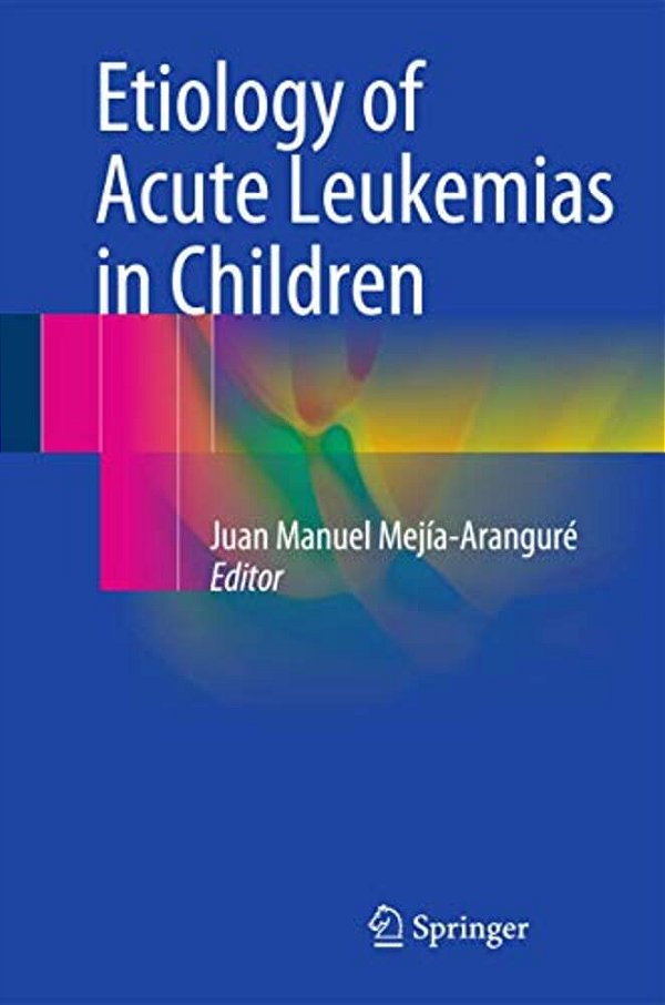 Etiology Of Acute Leukemias In Children-..