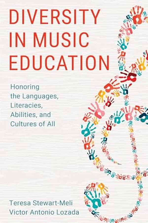 Diversity In Music Education: Honoring The Languages, Literacies, Abilities, And Cultures Of All-..