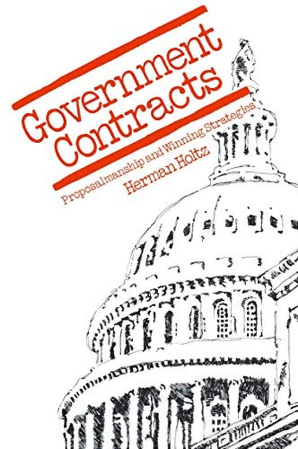 Government Contracts: Proposalmanship And Winning Strategies-..
