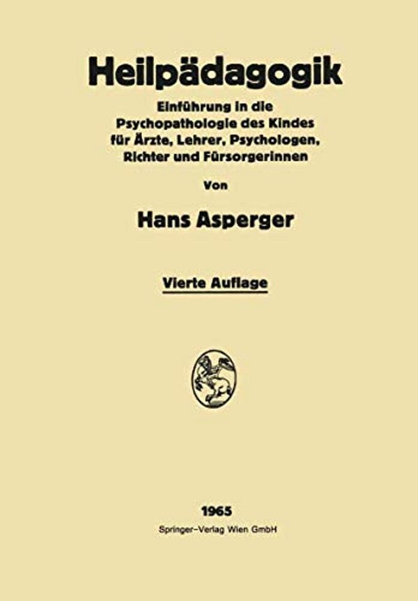 Heilpädagogik: Einführung In Die Psychopathologie Des Kindes Für Ärzte, Lehrer, Psychologen, Richter Und Fürsorgerinnen-..
