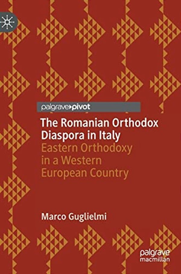The Romanian Orthodox Diaspora In Italy: Eastern Orthodoxy In A Western European Country-..