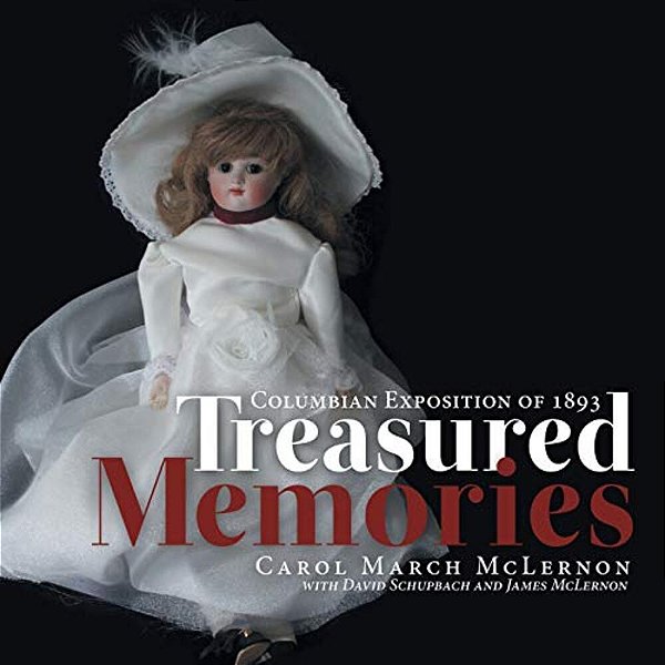Treasured Memories: Columbian Exposition Of 1893-..