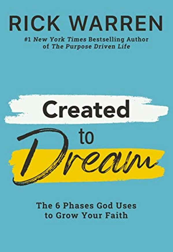 Created To Dream: The 6 Phases God Uses To Grow Your Faith-..