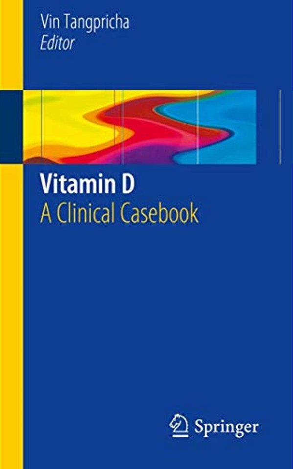 Vitamin D: A Clinical Casebook-..