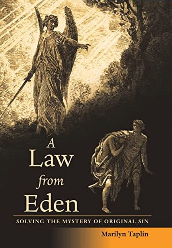 A Law From Eden: Solving The Mystery Of Original Sin-..
