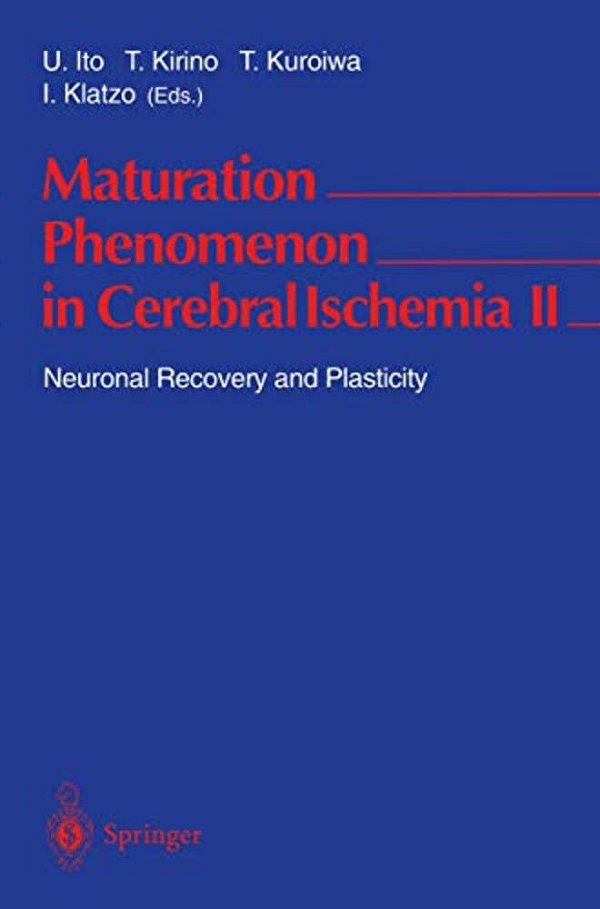 Maturation Phenomenon In Cerebral Ischemia II: Neuronal Recovery And Plasticity-..