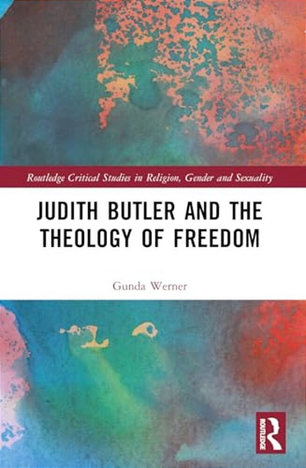 Judith Butler, Michel Foucault, And The Theology Of Freedom-..