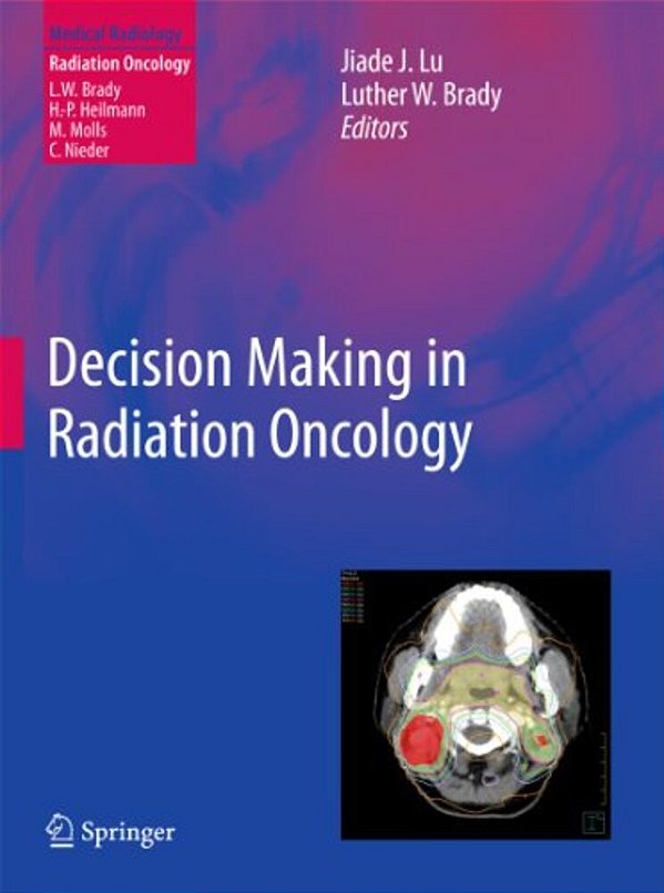 Decision Making In Radiation Oncology, Volume 1-..