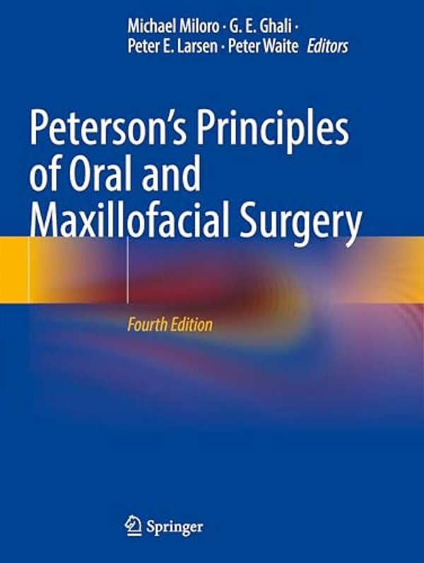 Peterson's Principles Of Oral And Maxillofacial Surgery-..