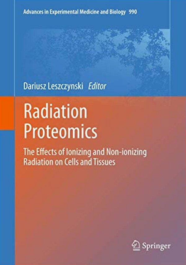 Radiation Proteomics: The Effects Of Ionizing And Non-Ionizing Radiation On Cells And Tissues-..