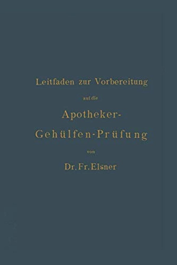 Leitfaden Zur Vorbereitung Auf Die Apotheker-Gehülfen-prüfung-..