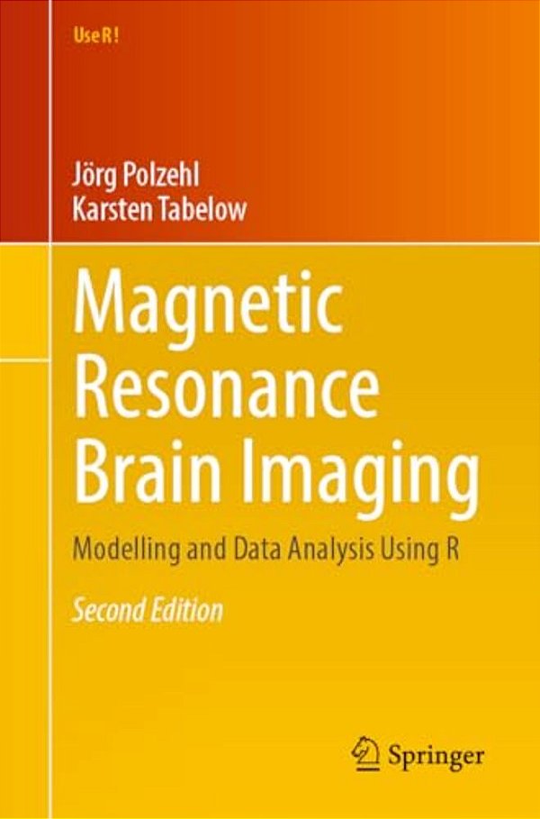 Magnetic Resonance Brain Imaging: Modelling And Data Analysis Using R-..