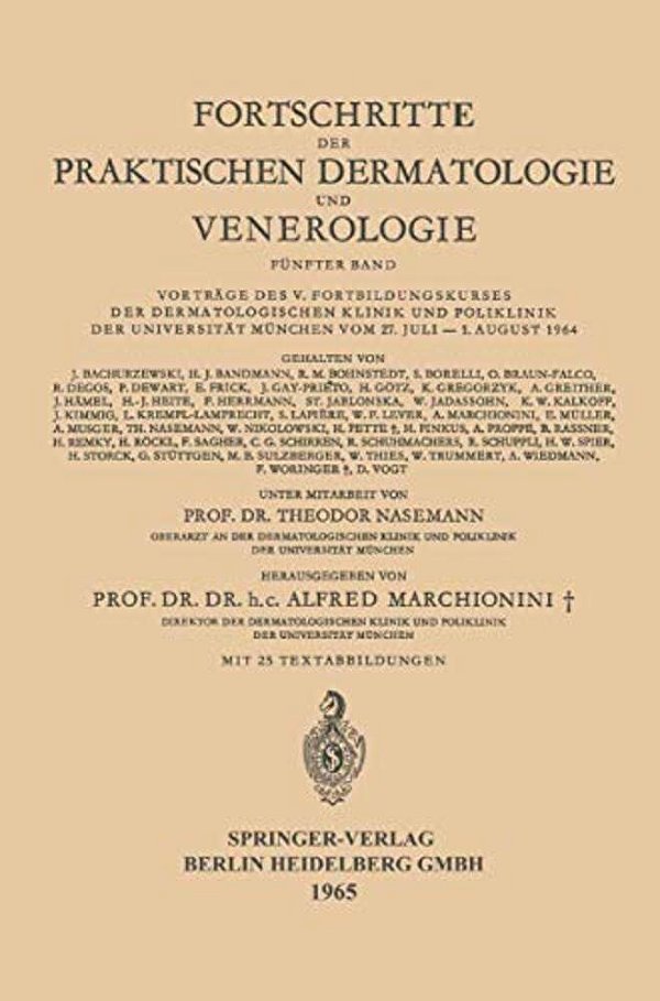Fortschritte Der Praktischen Dermatologie Und Venerologie: Vorträge Des V. Fortbildungskurses Der Dermatologischen Klinik Und Poliklinik Der Universit-..