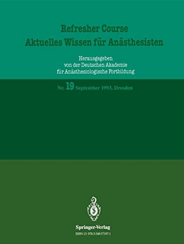 Refresher Course -- Aktuelles Wissen Für Anästhesisten: September 1993, Dresden-..