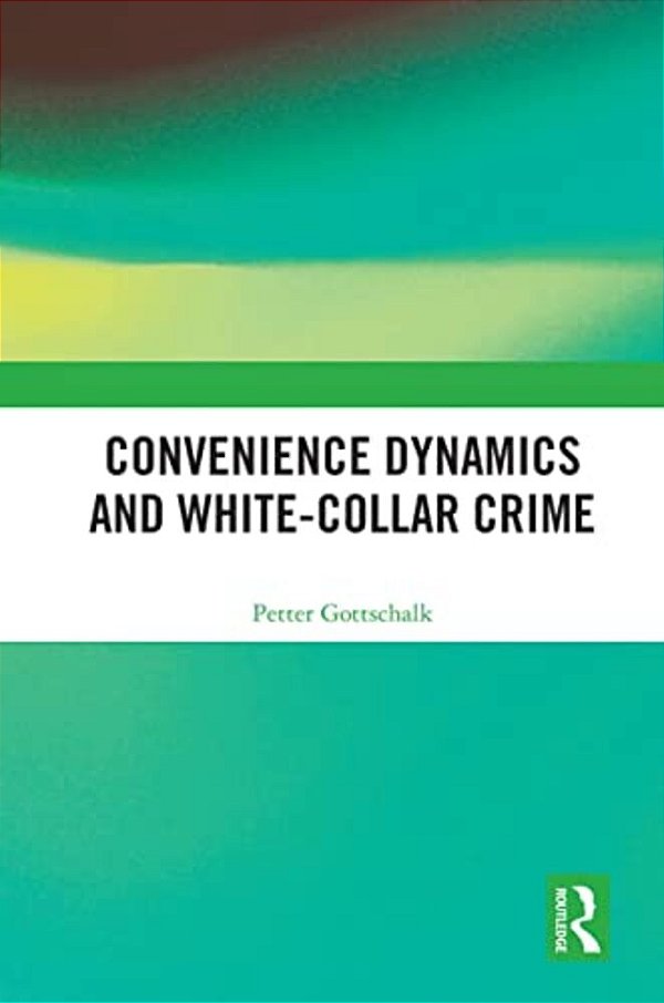 Convenience Dynamics And White-Collar Crime-..