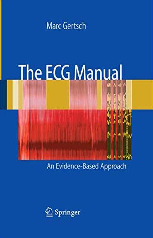 The Ecg Manual: An Evidence-Based Approach-..