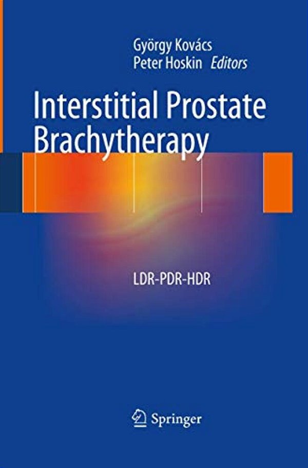 Interstitial Prostate Brachytherapy: Ldr-Pdr-hdr-..