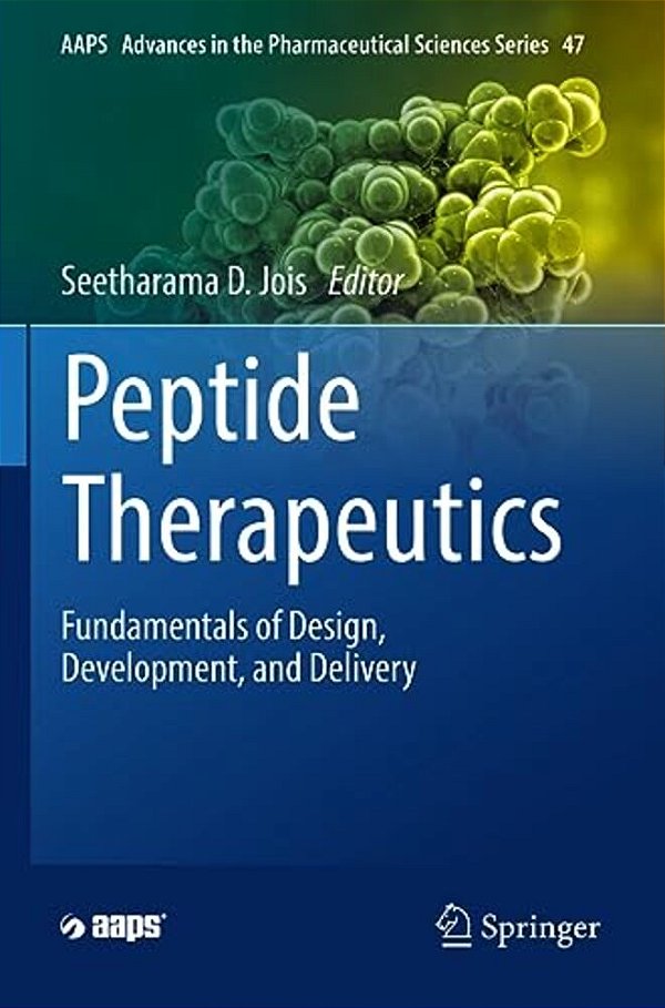 Peptide Therapeutics: Fundamentals Of Design, Development, And Delivery-..