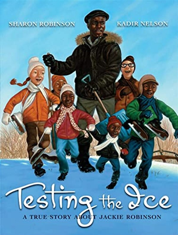 Testing The Ice: A True Story About Jackie Robinson-..