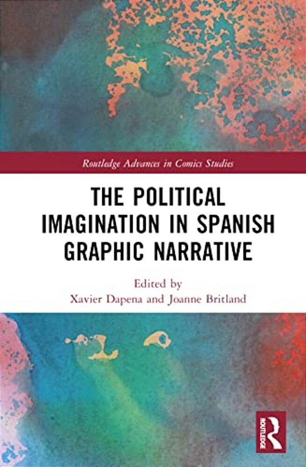 The Political Imagination In Spanish Graphic Narrative-..