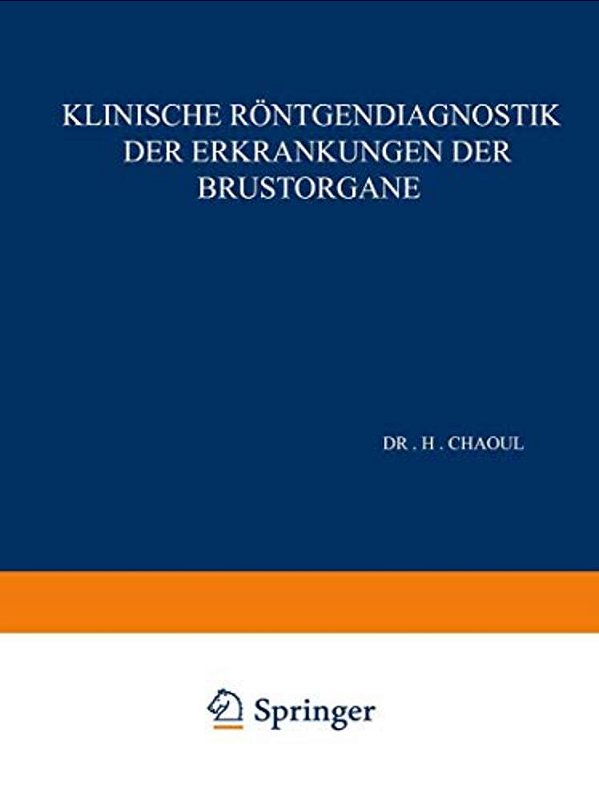 Klinische Röntgendiagnostik Der Erkrankungen Der Brustorgane-..
