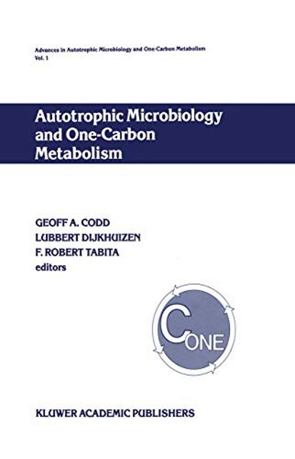 Autotrophic Microbiology And One-Carbon Metabolism: Volume I-..