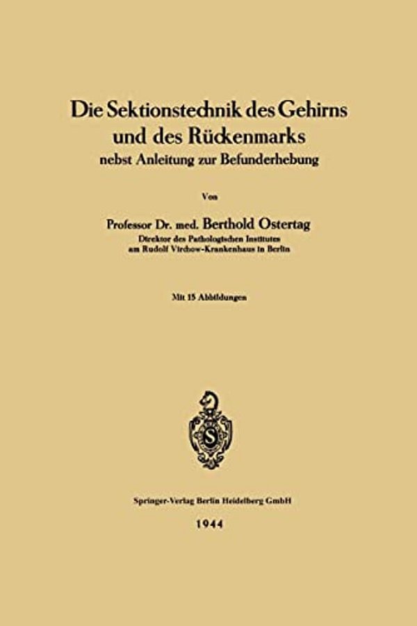 Die Sektionstechnik Des Gehirns Und Des Rückenmarks: Nebst Anleitung Zur Befunderhebung-..