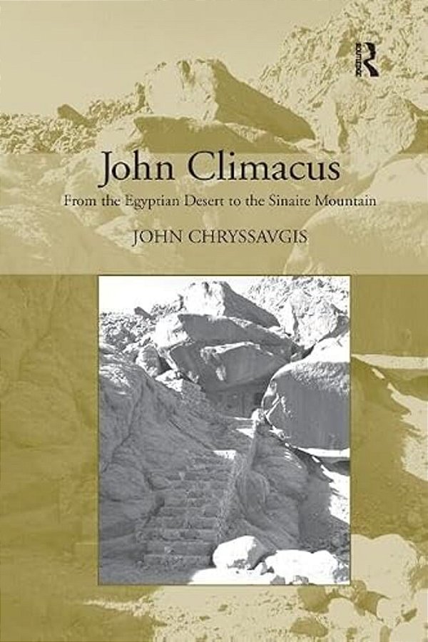 John Climacus: From The Egyptian Desert To The Sinaite Mountain-..
