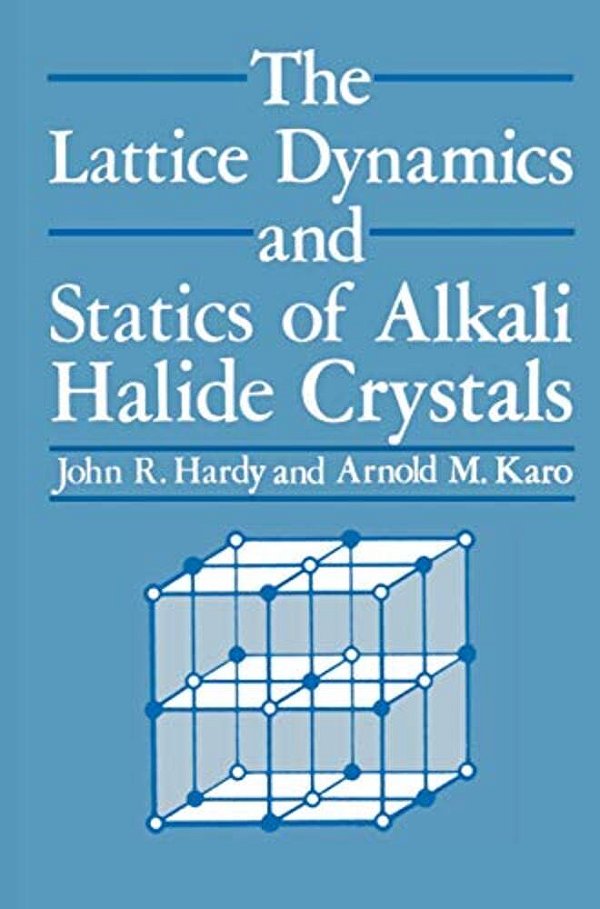 The Lattice Dynamics And Statics Of Alkali Halide Crystals-..