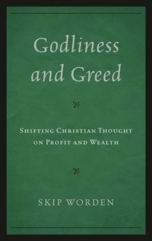 Godliness And Greed: Shifting Christian Thought On Profit And Wealth-..