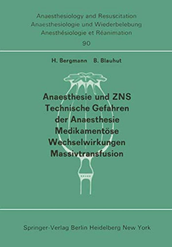 Anaesthesie Und Zns, Technische Gefahren Der Anaesthesie, Medikamentöse Wechselwirkungen Massivtransfusion: Beiträge Und Diskussionen... Der 13. Geme-..